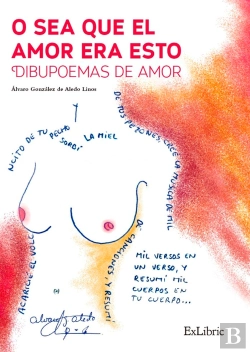 Bertrand.pt - O Sea Que El Amor Era Esto. Dibupoemas De Amor 