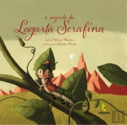 Bertrand.pt - O Segredo da Lagarta Serafina