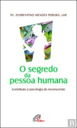 Bertrand.pt - O Segredo da Pessoa Humana