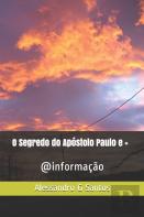O Segredo Do Apostolo Paulo E +