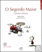 O Segredo Maior - Canções a Brincar