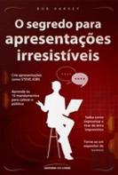 O Segredo Para Apresentações Irresistíveis