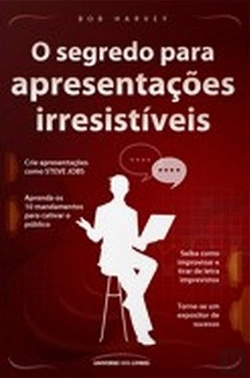 Bertrand.pt - O Segredo Para Apresentações Irresistíveis