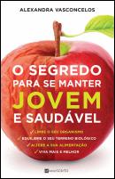 O Segredo para se Manter Jovem e Saudável