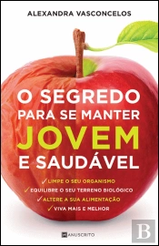 O Segredo para se Manter Jovem e Saudável