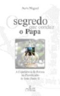 O Segredo que Conduz o Papa
