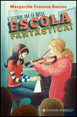 O Segundo ano da nossa Escola Fantástica