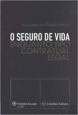 Bertrand.pt - O Seguro de Vida Enquanto Tipo Contratual Legal