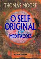 O Self Original & Meditações
