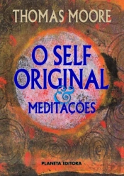O Self Original & Meditações