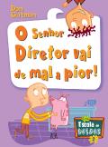 O Senhor Diretor Vai de Mal a Pior!
