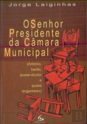 O Senhor Presidente da Câmara Municipal