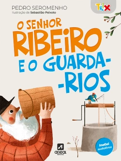 Bertrand.pt - O Senhor Ribeiro e o Guarda-Rios