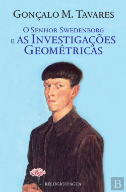 Bertrand.pt - O Senhor Swedenborg e as Investigações Geométricas