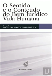 O Sentido e o Conteúdo do Bem Jurídico Vida Humana