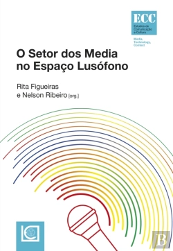 Bertrand.pt - O Setor Dos Media No Espaço Lusófono