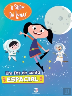 Bertrand.pt - O Show Da Luna - Um Faz De Conta Espacial