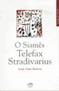 O Siamês, Telefax, Stradivarius
