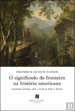 Bertrand.pt - O Significado da Fronteira na História Americana