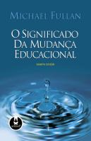 O Significado da Mudança Educacional (4ª Edição)