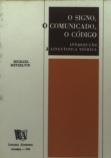 O Signo, O Comunicado, O Código - Introdução à Linguística Teórica