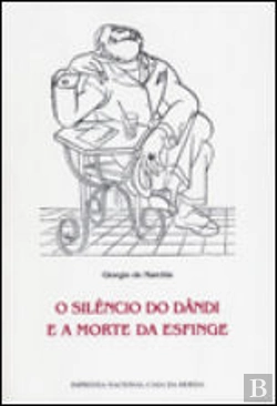 Bertrand.pt - O Silêncio do Dândi e a Morte da Esfinge
