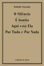 O Silêncio / É Bonito / Aqui Está Ela / Por Tudo e por Nada