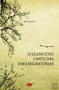 Bertrand.pt - O Silencioso Canto das Aves Migratórias