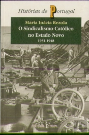 O Sindicalismo Católico no Estado Novo (1931-1948)