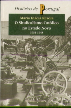 Bertrand.pt - O Sindicalismo Católico no Estado Novo (1931-1948)