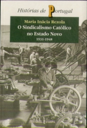 O Sindicalismo Católico no Estado Novo (1931-1948)