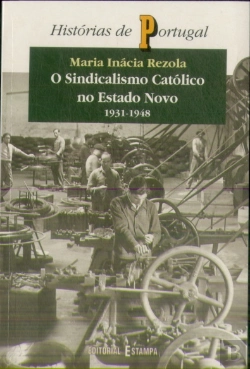 Bertrand.pt - O Sindicalismo Católico no Estado Novo (1931-1948)