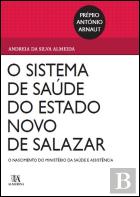 O Sistema de Saúde no Estado Novo de Salazar