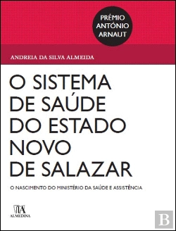 Bertrand.pt - O Sistema de Saúde no Estado Novo de Salazar