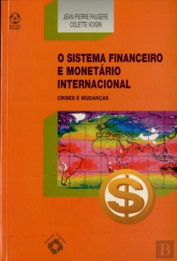 Bertrand.pt - O Sistema Financeiro e Monetário Internacional