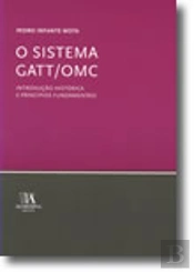 O Sistema GATT/OMC - Introdução Histórica e Princípios Fundamentais