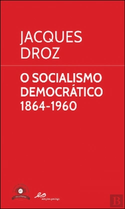Bertrand.pt - O Socialismo Democrático 1864-1960