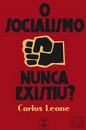 O Socialismo Nunca Existiu?