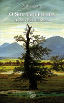 Bertrand.pt - O Sol Naquele Dia ou a Árvore de Zeus