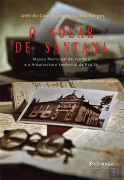 Bertrand.pt - O Solar de Santana- Museu Municipal de Tondela e a Arquitectura Senhorial da Região