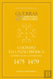 O Sonho da União Ibérica 1475 / 1479
