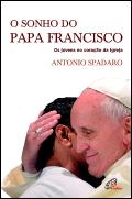 O Sonho do Papa Francisco