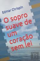O Sopro Suave De Um Coracao Sem Lei