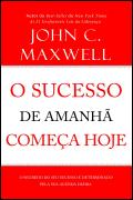 O Sucesso de Amanhã Começa Hoje