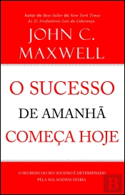 O Sucesso de Amanhã Começa Hoje
