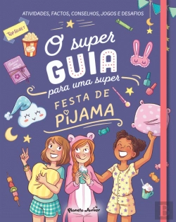 Bertrand.pt - O Super Guia para Uma Super Festa de Pijama