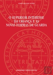 O Superior Interesse da Criança e as Novas Formas de Guarda