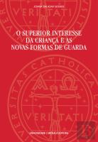 O Superior Interesse da Criança e as Novas Formas de Guarda