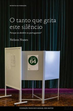 Bertrand.pt - O Tanto Que Grita Este Silêncio, Porque Se Abstêm Os Portugueses?