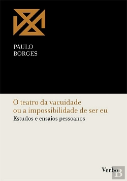 Bertrand.pt - O Teatro da Vacuidade ou a Impossibilidade de Ser Eu
